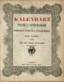 Kalendarz Polski i Gospodarski dla Wielkiego Księstwa Poznańskiego na Rok Pański 1861 który jest rokiem zwyczajnym mającym dni 365.