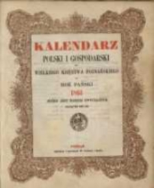 Kalendarz Polski i Gospodarski dla Wielkiego Księstwa Poznańskiego na Rok Pański 1863 kt&oacute;ry jest rokiem zwyczajnym mającym dni 365.