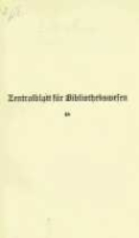 Zentralblatt f&uuml;r Bibliothekswesen. 1929.01-02 Jg.46 heft 1-2
