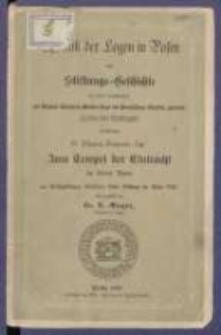 Chronik der Logen in Posen und Stiftungs-Geschichte der unter Constitution der Gro&szlig;en National-Mutter-Loge der Preu&szlig;ischen Staaten, genannt Zu den Drei Weltkugeln arbeitenden St.-Johannis-Freimaurer-Loge Zum Tempel der Eintracht im Orient Posen zur f&uuml;nzigj&auml;hrigen Jubelfeier dieser Stiftung im Jahre 1870