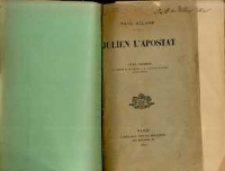 Julien l'Apostat. T.1 T.1: La societe au IVe siecle; la jeunesse de Julien; Julien Cesar