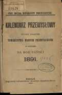 Kalendarz Przemysłowy ... Towarzystwa Młodych Przemysłowców na Rok Pański 1891.