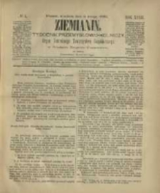 Ziemianin. Tygodnik przemysłowo-rolniczy; organ Centralnego Towarzystwa Gospodarczego w Wielkiem Księstwie Poznańskiem 1882.02.04 R.32 Nr5