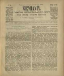 Ziemianin. Tygodnik przemysłowo-rolniczy; organ Centralnego Towarzystwa Gospodarczego w Wielkiem Księstwie Poznańskiem 1882.02.11 R.32 Nr6