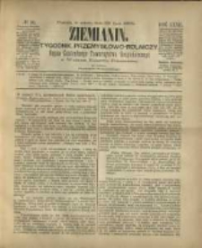 Ziemianin. Tygodnik przemysłowo-rolniczy; organ Centralnego Towarzystwa Gospodarczego w Wielkiem Księstwie Poznańskiem 1882.07.29 R.32 Nr30