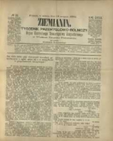 Ziemianin. Tygodnik przemysłowo-rolniczy; organ Centralnego Towarzystwa Gospodarczego w Wielkiem Księstwie Poznańskiem 1882.08.19 R.32 Nr33