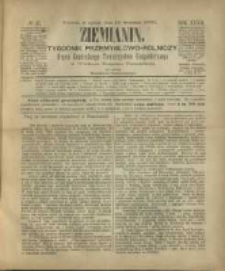 Ziemianin. Tygodnik przemysłowo-rolniczy; organ Centralnego Towarzystwa Gospodarczego w Wielkiem Księstwie Poznańskiem 1882.09.16 R.32 Nr37