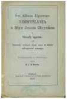Św. Alfonsa Liguorego rozmyślania o Męce Jezusa Chrystusa i strzały ogniste czyli dowody miłości dane nam w dziele odkupienia naszego