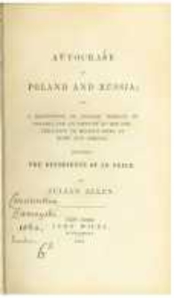 Autocrasy in Poland and Russia or a Description of Russian misrule in Poland and an account of the surveillance of Russian spies at home and abroad : including the experience of an exile by Julian Allen