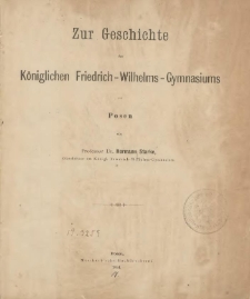 Zur Geschichte des K&ouml;niglichen Friedrich-Wilhelms-Gymnasium zu Posen