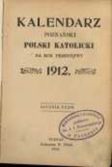 Kalendarz Poznański Polski Katolicki na Rok przestępny 1912. R. 36.