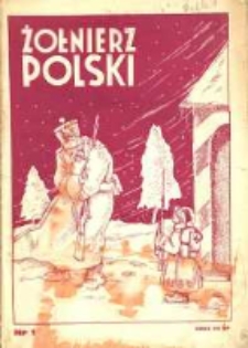 Żołnierz Polski : pismo poświęcone czynowi i doli żołnierza polskiego. R.16 1934 nr1