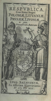 Respublica sive status Regni Poloniae, Lituaniae, Prussiae, Livoniae etc. diversorum autorum
