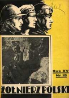 Żołnierz Polski : pismo poświęcone czynowi i doli żołnierza polskiego. R.16 1934 nr15