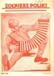 Żołnierz Polski : pismo poświęcone czynowi i doli żołnierza polskiego. R.15 1933 nr10