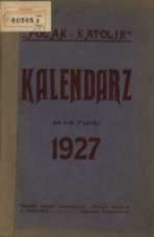 "Polak- Katolik" Kalendarz na rok Pański 1927.