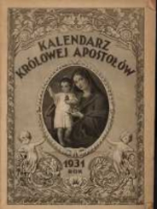 Kalendarz Kr&oacute;lowej Apostoł&oacute;w na Rok Pański 1931