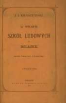 W sprawie szk&oacute;ł ludowych na Szlązku: (kilka uwag dla nauczycieli): z życiorysem autora