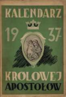 Kalendarz Kr&oacute;lowej Apostoł&oacute;w na Rok Pański 1937