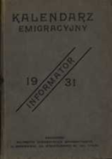 Kalendarz Emigracyjny Informator na rok 1931.