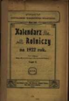 Kalendarz Rolniczy Centralnego Towarzystwa Rolniczego w Królestwie Polskiem na 1922 rok.