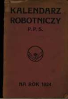 Kalendarz Robotniczy P. P. S. na rok 1924.