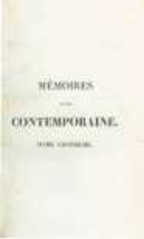 M&eacute;moires d'une contemporaine, ou Souvenirs d'une femme sur les principaux personnages de la R&eacute;publique, du Consulat, de l'Empire, etc. T.3