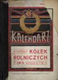 Kalendarz Centralnego Wydziału Kółek Rolniczych na Rok Pański 1913.