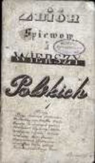 Zbi&oacute;r śpiew&oacute;w i wierszy polskich z czas&oacute;w powstania listopadowego