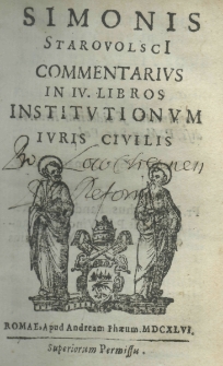 Simonis Starovolsci Commentarius in IV. libros Institutionum iuris civilis
