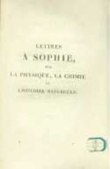 Lettres a Sophie sur la physique, la chimie et l'histoire naturelle. T.1