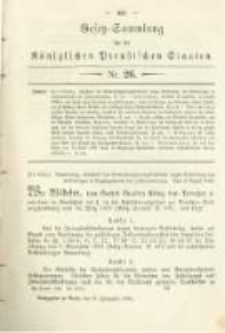 Gesetz-Sammlung f&uuml;r die K&ouml;niglichen Preussischen Staaten. 1884.09.15 No26