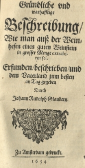 Gründliche und warhafffige Beschreibung, wie man auss der Weinhefen einen guten Weinstein in grosser Menge extrahiren sol
