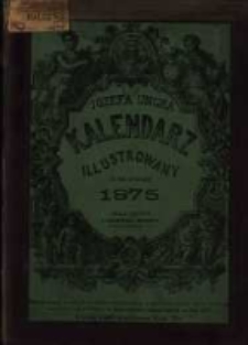 J&oacute;zefa Ungra Kalendarz Warszawski Popularno-Naukowy Illustrowany na rok zwyczajny 1875 kt&oacute;ry ma dni 365