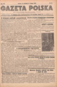 Gazeta Polska: codzienne pismo polsko-katolickie dla wszystkich stanów 1938.02.27 R.42 Nr47