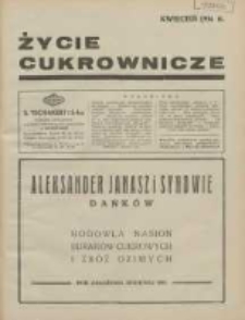 Życie Cukrownicze : miesięcznik : organ Zw. Zaw. Pracowników Przemysłu Cukrowniczego w Rzeczypospolitej Polskiej 1934.04.07 R.12 Nr4