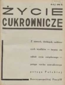 Życie Cukrownicze : miesięcznik : organ Zw. Zaw. Pracownik&oacute;w Przemysłu Cukrowniczego w Rzeczypospolitej Polskiej 1936 maj R.14 Nr5