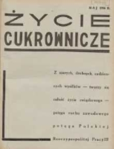 Życie Cukrownicze : miesięcznik : organ Zw. Zaw. Pracowników Przemysłu Cukrowniczego w Rzeczypospolitej Polskiej 1936 maj R.14 Nr5