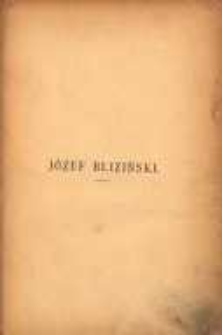 J&oacute;zef Bliziński: zarys biograficzno-literacki