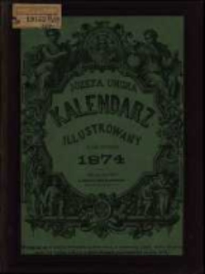 J&oacute;zefa Ungra Kalendarz Warszawski Popularno-Naukowy Illustrowany na rok zwyczajny 1874 kt&oacute;ry ma dni 365