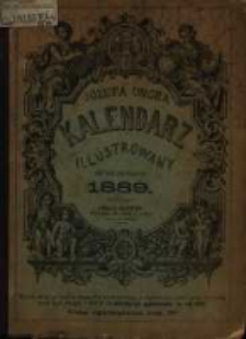 J&oacute;zefa Ungra Kalendarz Warszawski Popularno-Naukowy Illustrowany na rok zwyczajny 1889 kt&oacute;ry ma dni 365