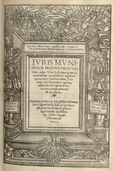 Iuris Municipalis Maideburgensis Liber vulgo Weichbild nuncupatus [...] adiunctis simul glossis et textus interpretationibus...