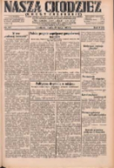 Nasza Chodzież: dziennik poświęcony obronie interes&oacute;w narodowych na zachodnich ziemiach Polski 1931.05.22 R.9(2) Nr117