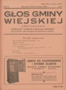 Głos Gminy Wiejskiej: dwutygodnik poświęcony sprawom samorządu gminnego: organ Związku Gmin Wiejskich Rzeczypospolitej Polskiej 1935.04.15 R.11 Nr7