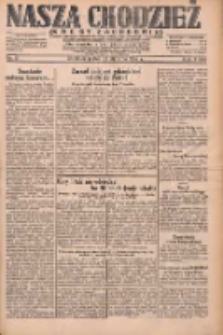Nasza Chodzież: dziennik poświęcony obronie interes&oacute;w narodowych na zachodnich ziemiach Polski 1932.01.22 R.3(10) Nr17