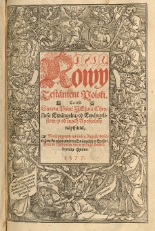 Biblia to iest Kxięgi [!] Starego y Nowego Zakonu na Polski ięzyk według Łacinskiey Bibliey od Kościoła chrześciańskiego powszechnego przyiętey: na wielu mieyscach [...] poprawiona y figurami ozdobiona [...] [wyd. Jan Leopolita]