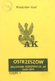 Ostrzeszów: wojskowa konspiracja AK 1940-1944. Cz. 1