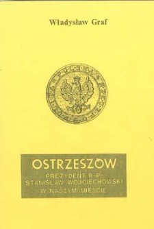 Ostrzesz&oacute;w: prezydent RP Stanisław Wojciechowski w naszym mieście