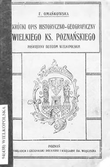 Kr&oacute;tki opis historyczno-geograficzny Wielkiego Ks. Poznańskiego: poświęcony dzieciom wielkopolskim