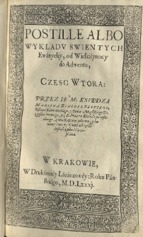 Postilla Orthodoxa: to iest wykład świentych Ewanieliy niedzielnych, y swiąt uroczystych na cały rok. Cz.2